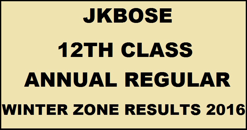 JKBOSE 12th Class Annual Regular Results Winter Zone 2016 Declared @ jkbose.co.in For Jammu Region