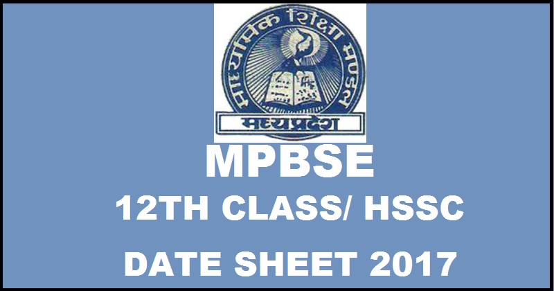 MP 12th Class Date Sheet 2017| MPBSE HSSC Exam Schedule @ mpbse.nic.in