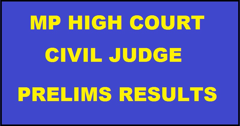 MP High Court Civil Judge Prelims Results 2016 Declared @ mphc.gov.in| Check Selected Candidates For Mains Exam