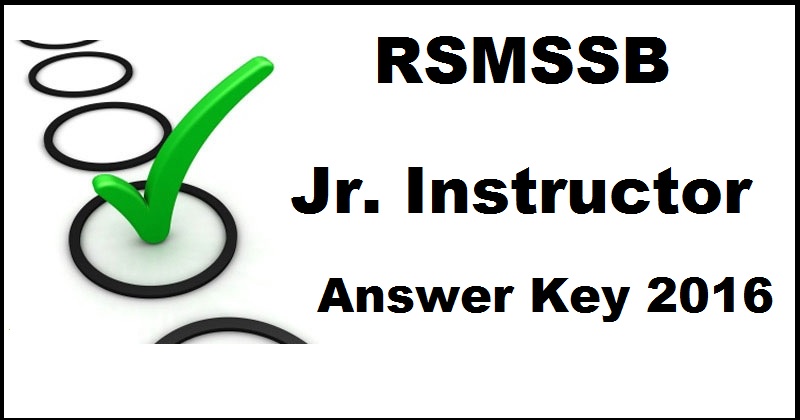 RSMSSB Junior Instructor Answer Key 2016 Cutoff Marks For 22nd Jan Exam