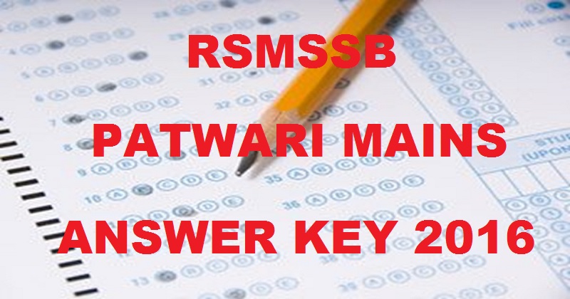 RSMSSB Rajasthan Patwari Mains Answer Key 2016 Cutoff Marks For 24th December Exam