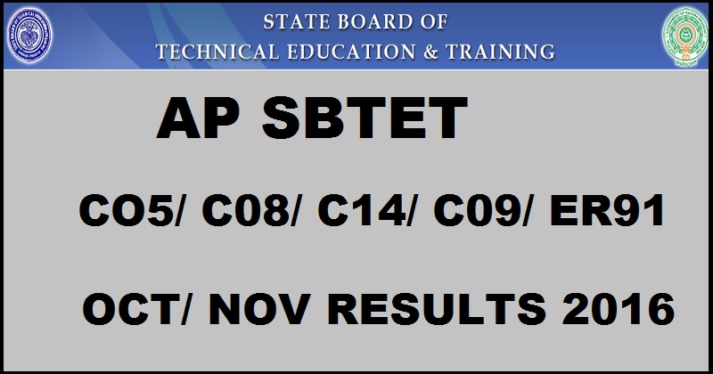 sbtetap.gov.in: AP SBTET Results Oct/ Nov 2016 Declared For C05 C08 C09 C14 ER91 @ apsbtet.net
