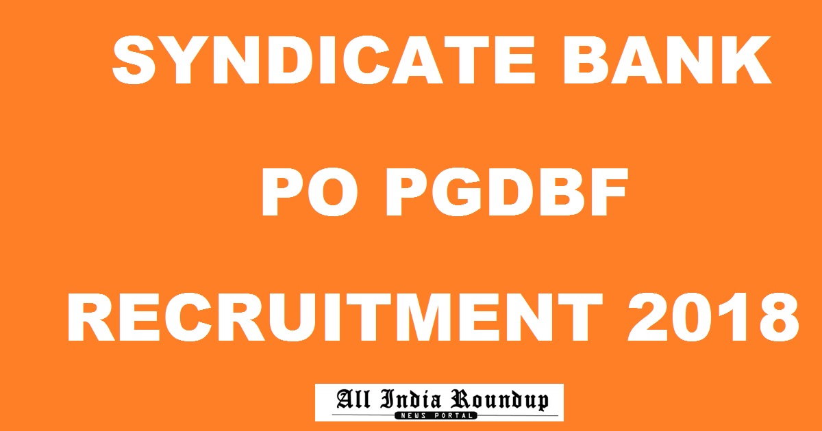 Syndicate Bank PGDBF PO Recruitment Notification 2018 Apply Online @ www.syndicatebank.in