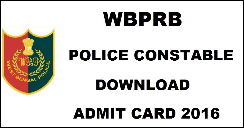 West Bengal Constable Admit Card 2016 Released @ policewb.gov.in| Download WB Police Written Test Hall Ticket