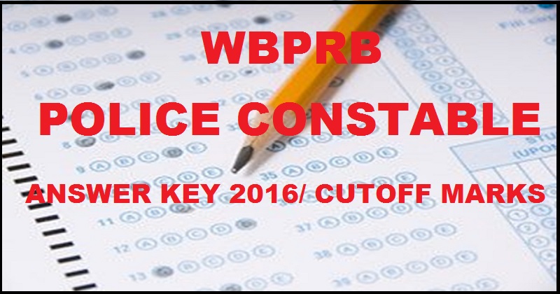 West Bengal Police Constable Answer Key 2016 Cutoff Marks| Check WB Police Solution Key Here