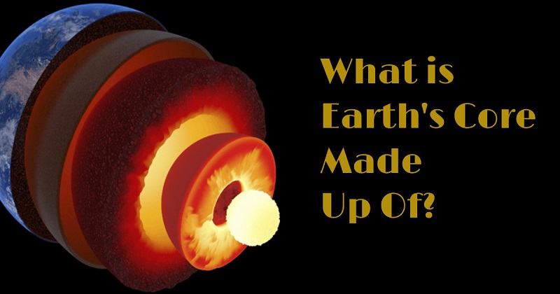 what-is-earth-s-core-made-up-of-scientists-discovered-the-last-missing