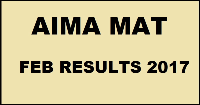 AIMA MAT Results 2017 February Declared @ www.aima.in| Download MAT Score Card Here
