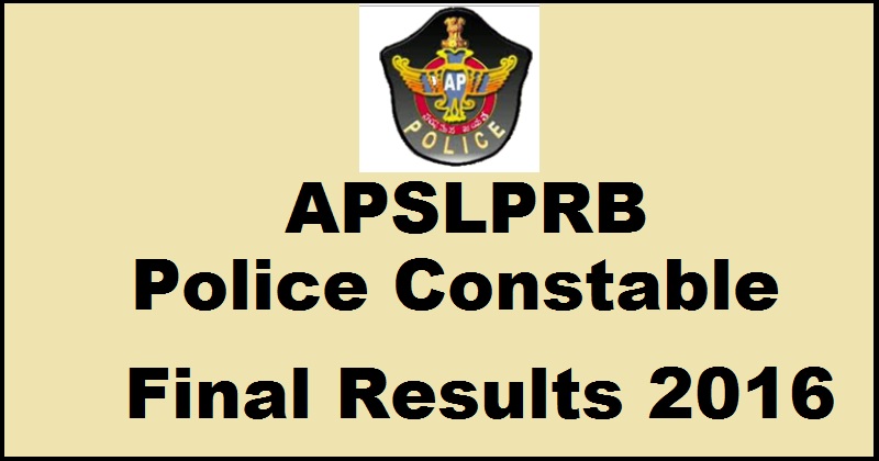 AP Police Constable Final Results 2016 To Be Declared @ recruitment.appolice.gov.in Soon| APSLPRB Mains Results