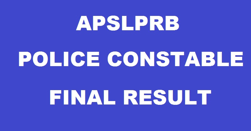 APSLPRB Constable PC Final Results 2016 Today| AP Police Constable Mains Result @ recruitment.appolice.gov.in