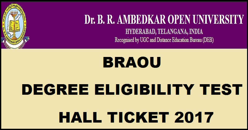 BRAOU UG Degree ET Hall Ticket 2017 Download @ www.braou.ac.in For Eligibility Test