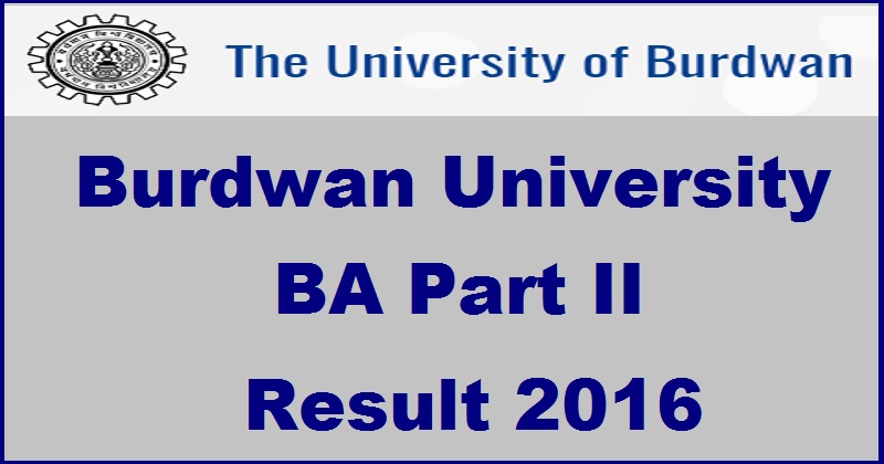 Burdwan University BA Part 2 Result 2016 Declared @ www.buruniv.ac.in For General/ Honours