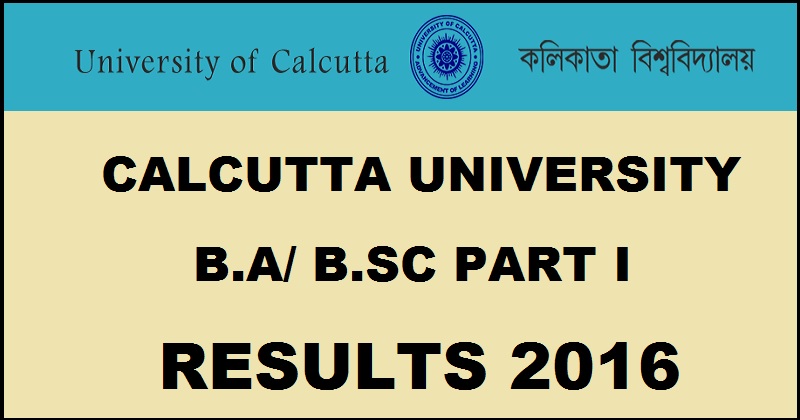 Calcutta University BA & BSc Part I Results 2016 Declared @ wbresults.nic.in
