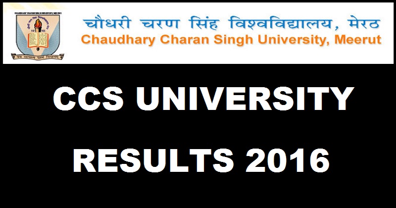 CCS University Meerut Results 2016 Declared @ www.ccsuniversity.ac.in For BA/ BSc/ BCom
