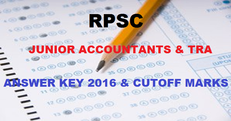 RPSC Junior Accountants & TRA Answer Key 2016 Cutoff Marks For 4th October Exam