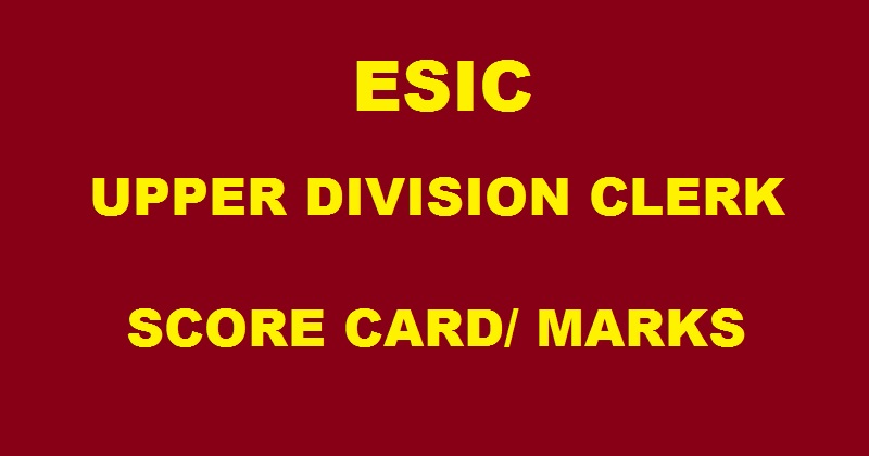 ESIC UDC Score Card 2016 Marks Released @ www.esic.nic.in For All Regions