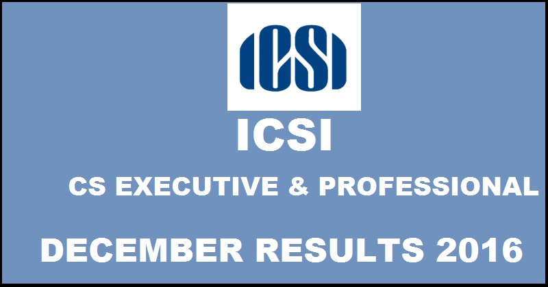 ICSI CS Results December 2016 For Professional & Executive To Be Declared @ icsi.edu On 25th Feb