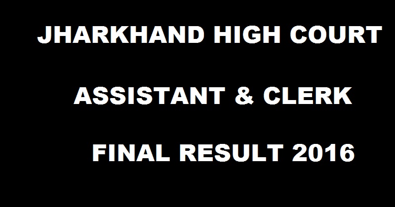 Jharkhand High Court Final Results 2016 For Assistant Clerk Declared @ jharkhandhighcourt.nic.in