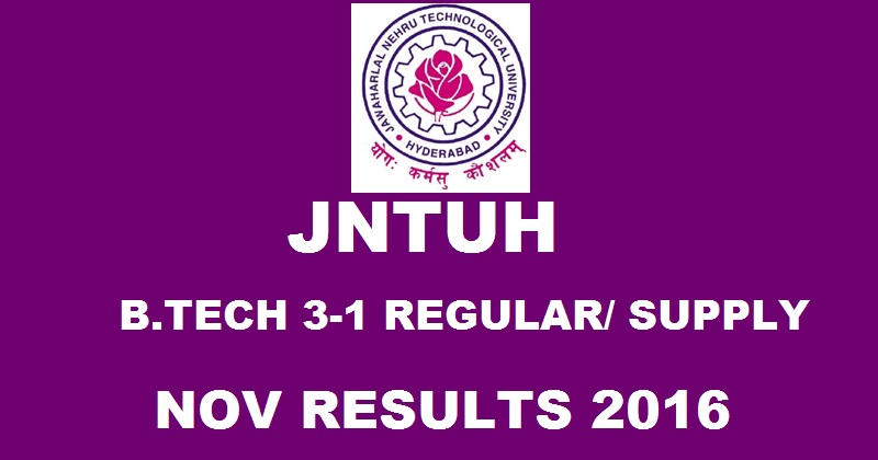 jntuhresults.in: JNTUH BTech 3-1 Results Nov 2016 Declared For R13/ R09/ R07 Regular/ Supply @ www.jntuh.ac.in
