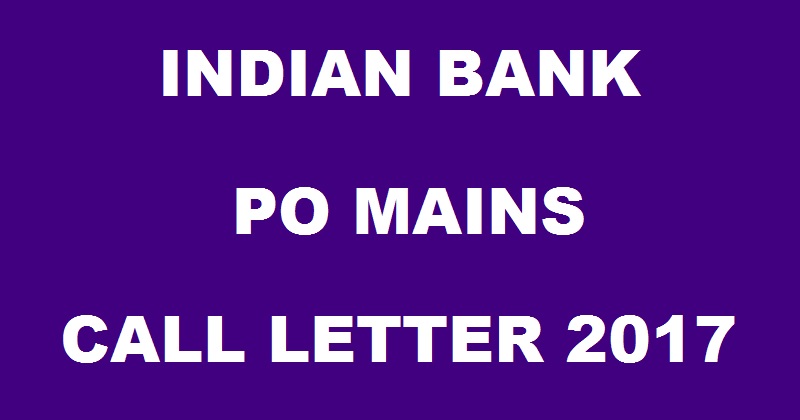 Indian Bank PO Mains Call Letter 2017 Admit Card Released @ www.indianbank.in