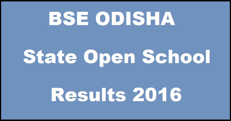 Odisha State Open School Certificate Exam Results 2016 Declared| Check BSE SIOS Marks @ bseodisha.nic.in