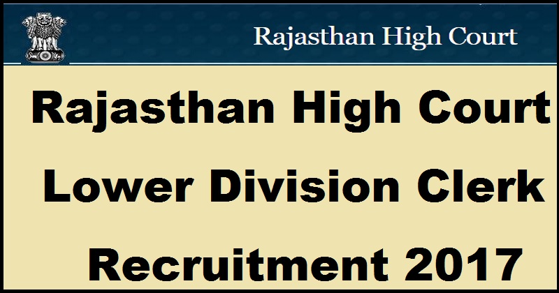 Rajasthan High Court Lower Division Clerk LDC Recruitment 2017| Apply Online @ hcraj.nic.in