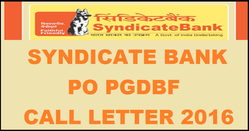 Syndicate Bank PO PGDBF Call Letter 2016 Released Download @ www.syndicatebank.in