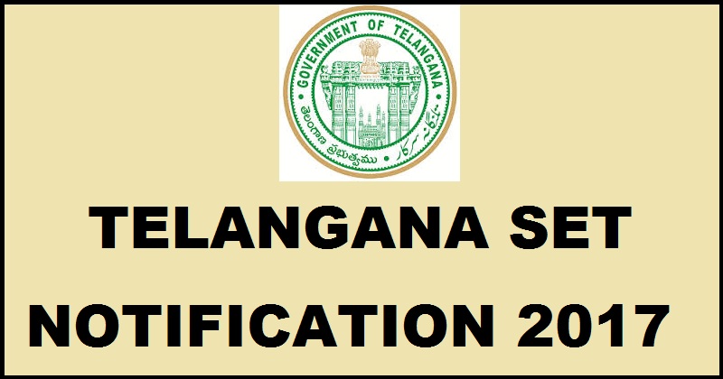 Telangana SET Notification 2017 Released| Check Important Dates Here