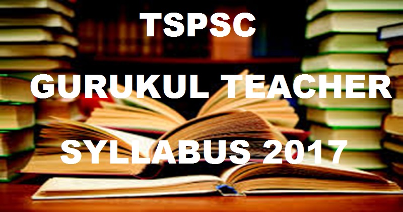 TSPSC Gurukul Teacher Syllabus Exam Pattern Check @ tspsc.gov.in