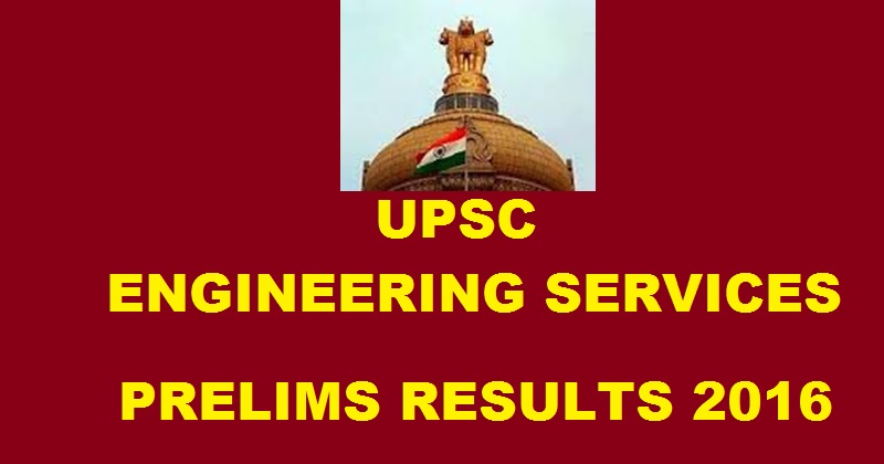 UPSC IES ESE Prelims Results 2017 For Engineering Service Pre-Exam Declared @ www.upsc.gov.in