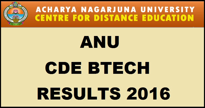 ANU CDE BTech Results December 2016 Declared @ anu.ac.in