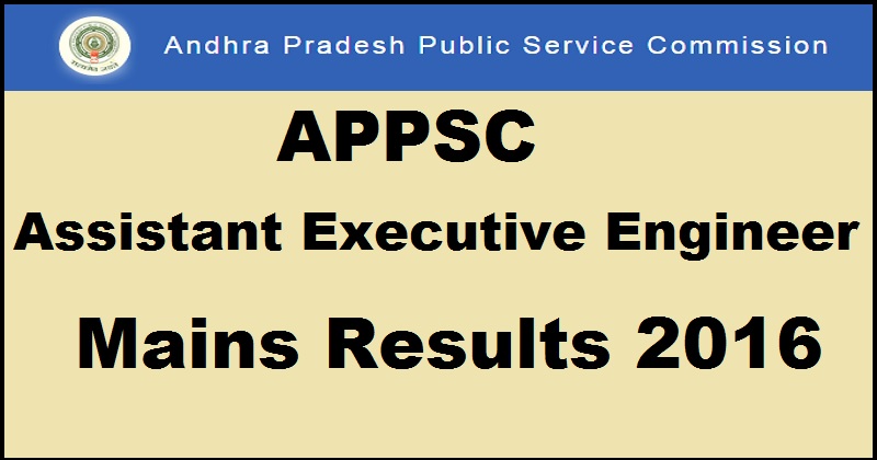 APPSC AEE Mains Results 2016 To Be Declared Soon @ apspsc.gov.in| AP Assistant Executive Engineer Result