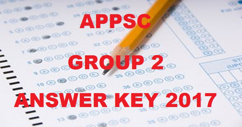 APPSC Group 2 Answer Key 2017 Cutoff Marks For 26th Feb Exam @ www.psc.ap.gov.in