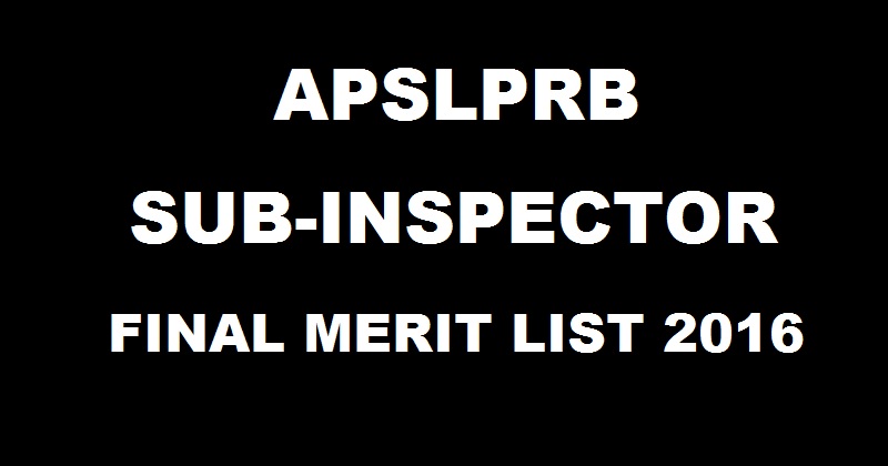 APSLPRB SI Merit List 2016 Released @ recruitment.appolice.gov.in| AP Police SI RSI Selected Candidates List