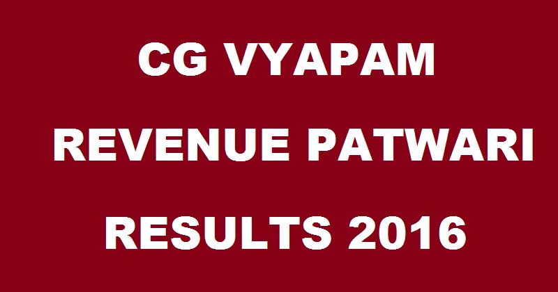 CG Vyapam Revenue Patwari Results 2016 Declared @ cgvyapam.cgstate.gov.in