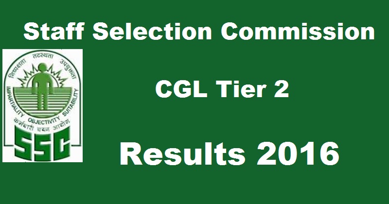 SSC CGL Tier 2 Results 2016 To Be Declared Today @ ssc.nic.in