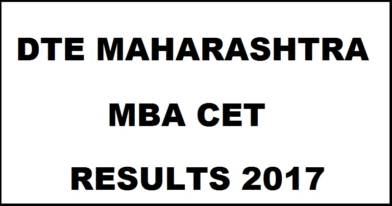 Declared: DTE MAH CET MBA Results 2017 @ www.dtemaharashtra.gov.in| Check Maharashtra CET MMS Result Here