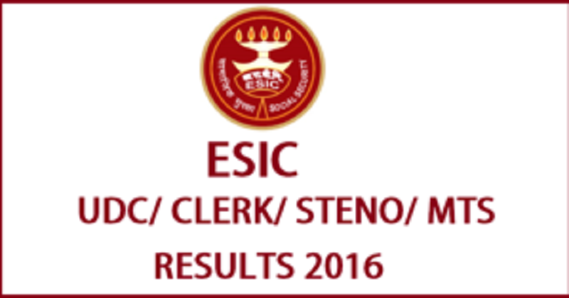 ESIC Results 2016 For UDC Steno Clerk MTS @ www.esic.nic.in Soon