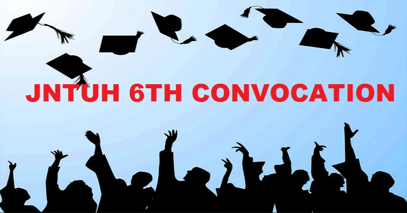 JNTUH 6th Convocation Notification| Apply Online @ jntuh.ac.in For Original Degree OD 2014/ 2015/ 2016 Passed Outs