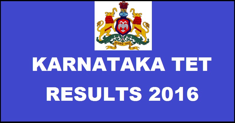 Karnataka TET Results 2016 Score Card To Be Declared| KAR TET Results @ www.schooleducation.kar.nic.in Expected Date