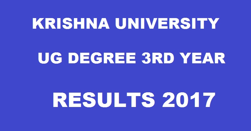 Krishna University UG Degree 3rd Year Results March 2017 Declared @ www.krishnauniversity.ac.in