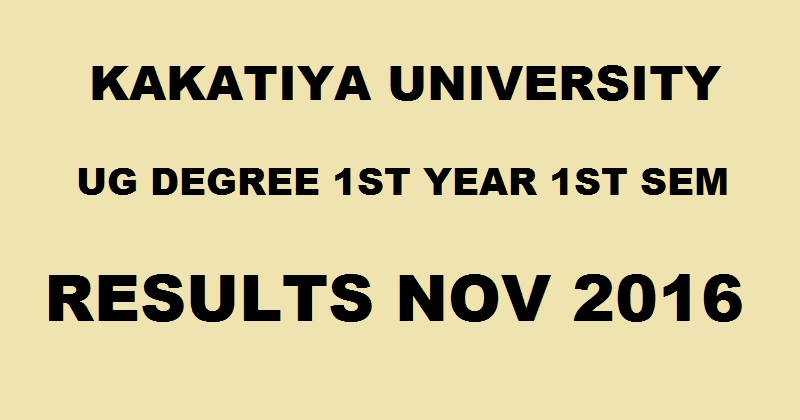 kuexams.org: Kakatiya University KU UG Degree 1st Year 1st Sem Results Nov 2016 Declared @ manabadi.com For BA BSc BCom BBA