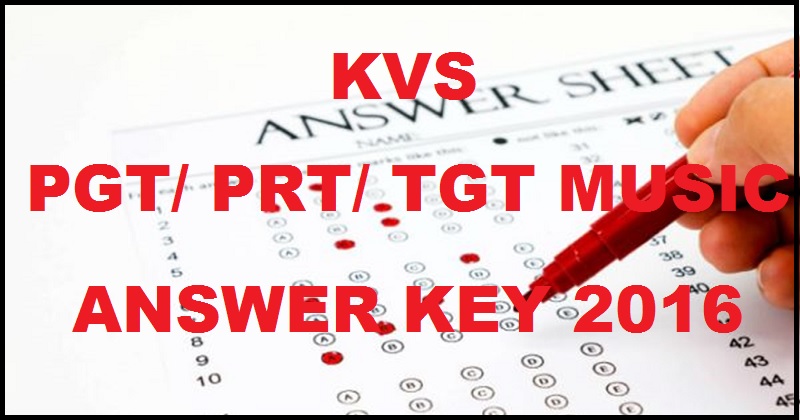 KVS PGT PRT TGT Music Answer Key 2016 Cutoff Marks For 7th 8th Jan Exam