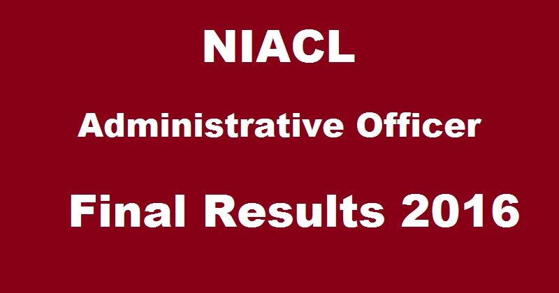 NIACL AO Final Results 2016| Check Administrative Officer Interview Result @ newindia.co.in
