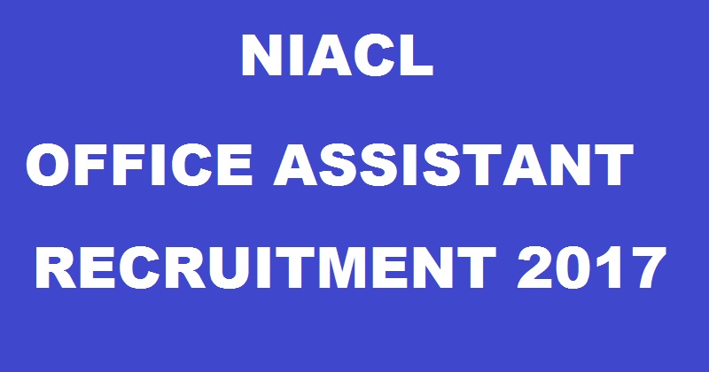 NIACL Recruitment 2017 For Assistants In Class III Cadre| Apply Online @ www.newindia.co.in