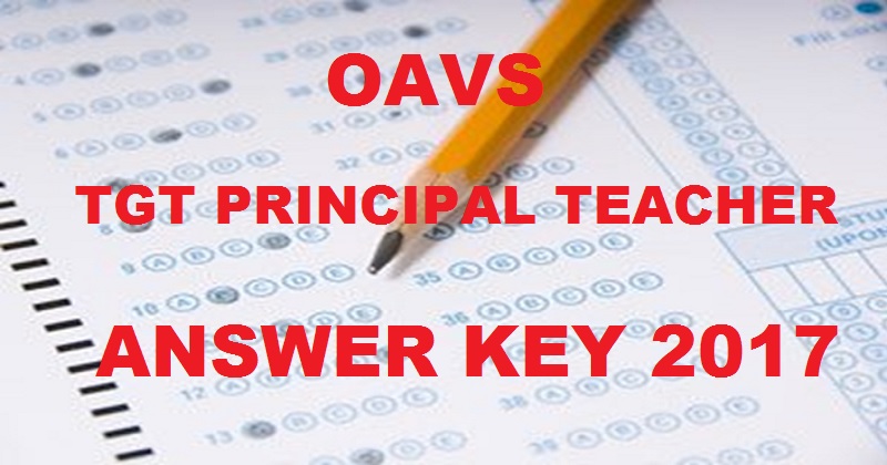 OAVS Answer Key 2017 Cutoff Marks For TGT Principal Teacher Post 11th March Exam