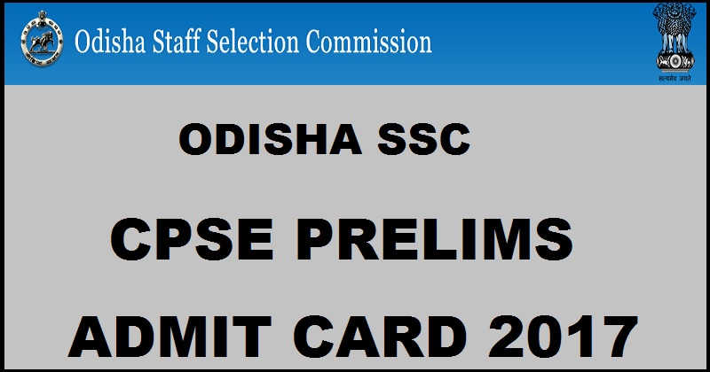 Odisha OSSC CPSE Prelims Admit Card 2017 Download @ ossc.gov.in Now