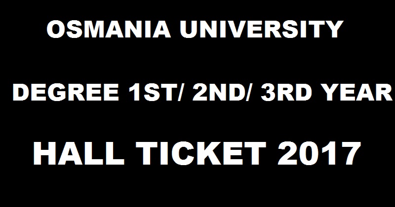 Osmania University OU Degree Hall Tickets 2017 For 1st 2nd 3rd Year @ www.osmania.ac.in Soon