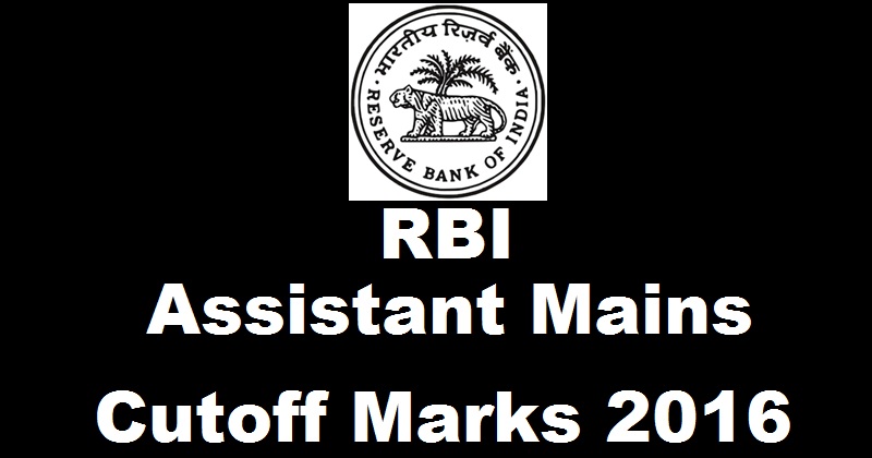 RBI Assistant Mains Cutoff Marks 2016 Released @ rbi.org.in
