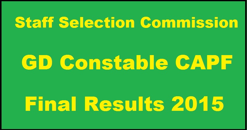 SSC GD Constable CAPFs Final Results 2015 To Be Declared @ ssc.nic.in On 3rd March