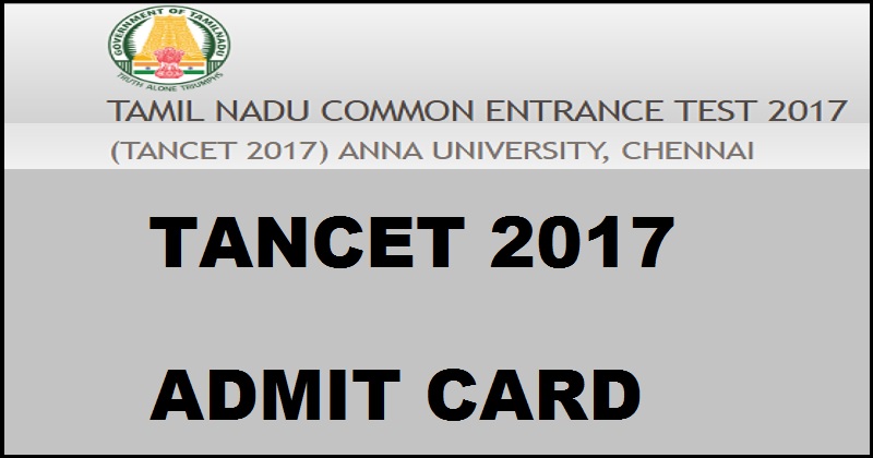 TANCET 2017 Admit Card Hall Ticket Released @ www.annauniv.edu Download Now
